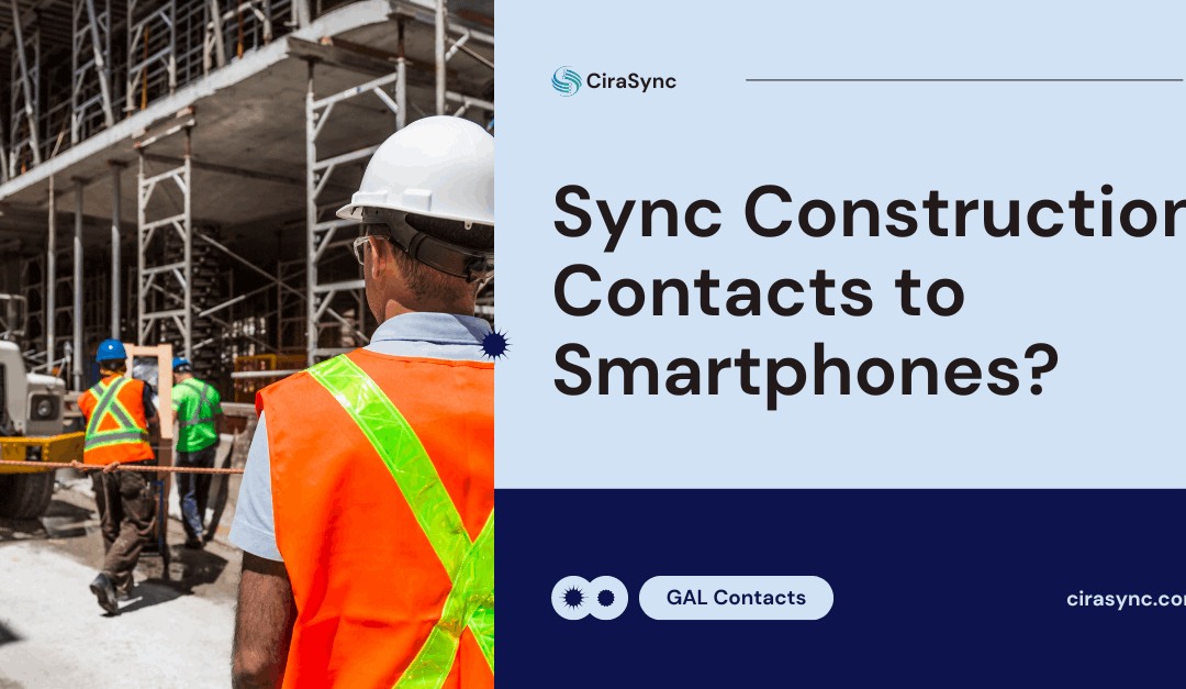 How to Sync Construction Contacts to Smartphones? (2024 Guide)