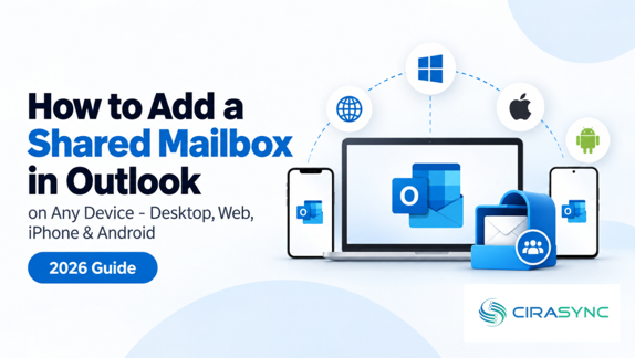 How to Add a Shared Mailbox in Outlook on Any Device: Desktop, Web, iPhone, and Android (2026 Guide) 
